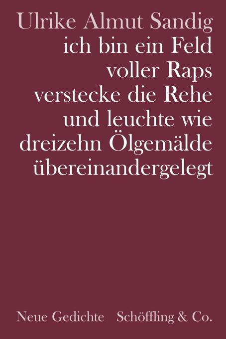 Vorderes Coverbild ich bin ein Feld voller Raps verstecke die Rehe und leuchte wie dreizehn Ölgemälde übereinandergelegt
