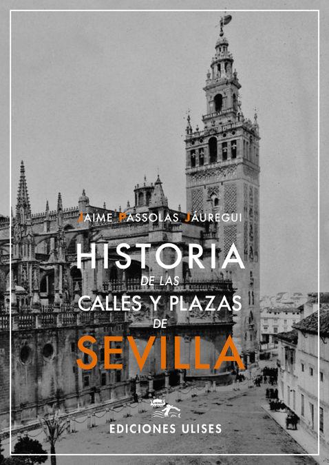 Vorderes Coverbild Historia de las calles y plazas de Sevilla