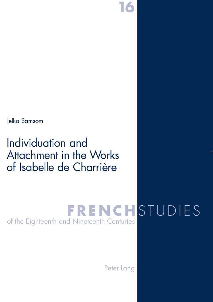 Vorderes Coverbild Individuation and Attachment in the Works of Isabelle de Charrière