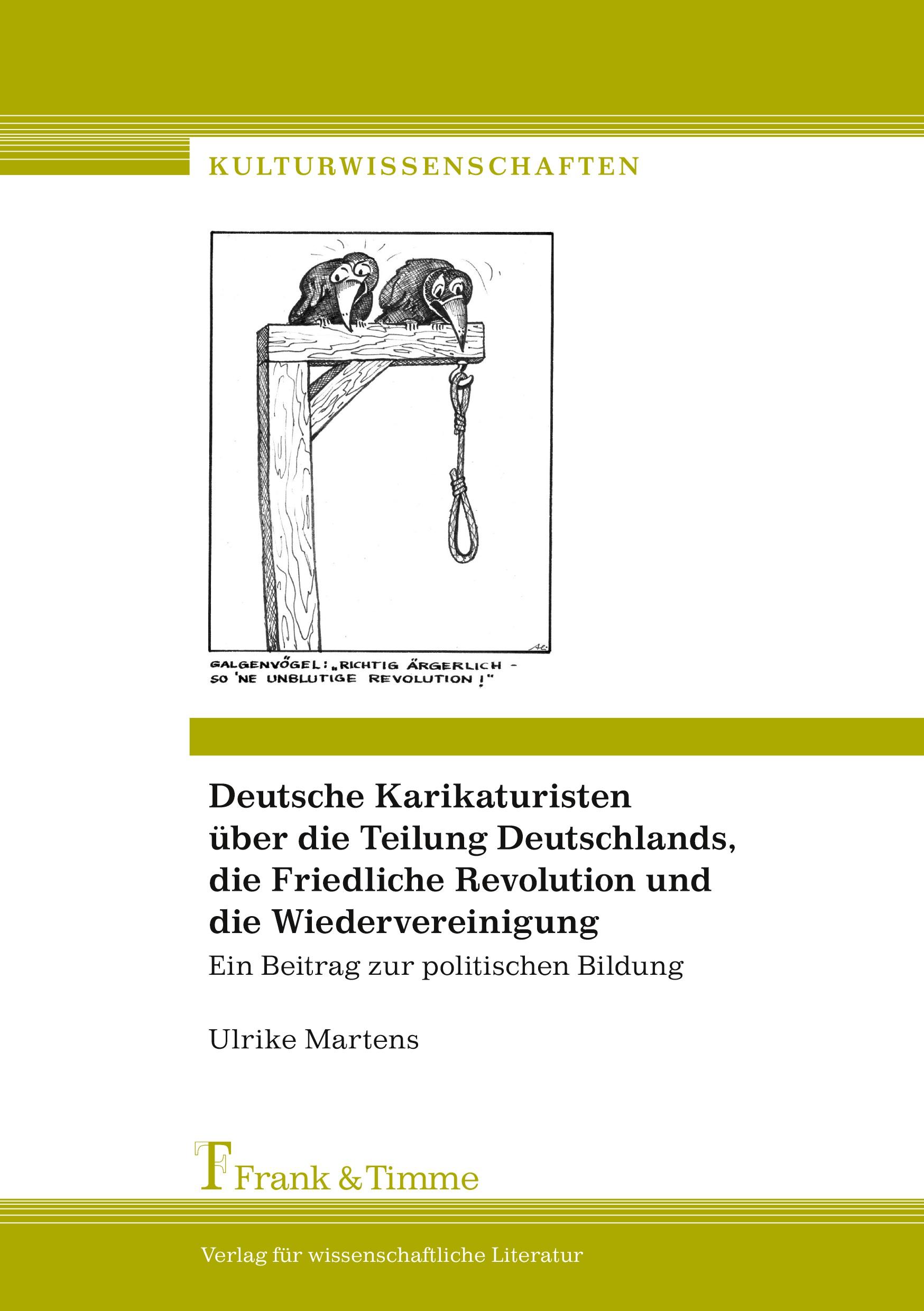Vorderes Coverbild Deutsche Karikaturisten über die Teilung Deutschlands, die Friedliche Revolution und die Wiedervereinigung