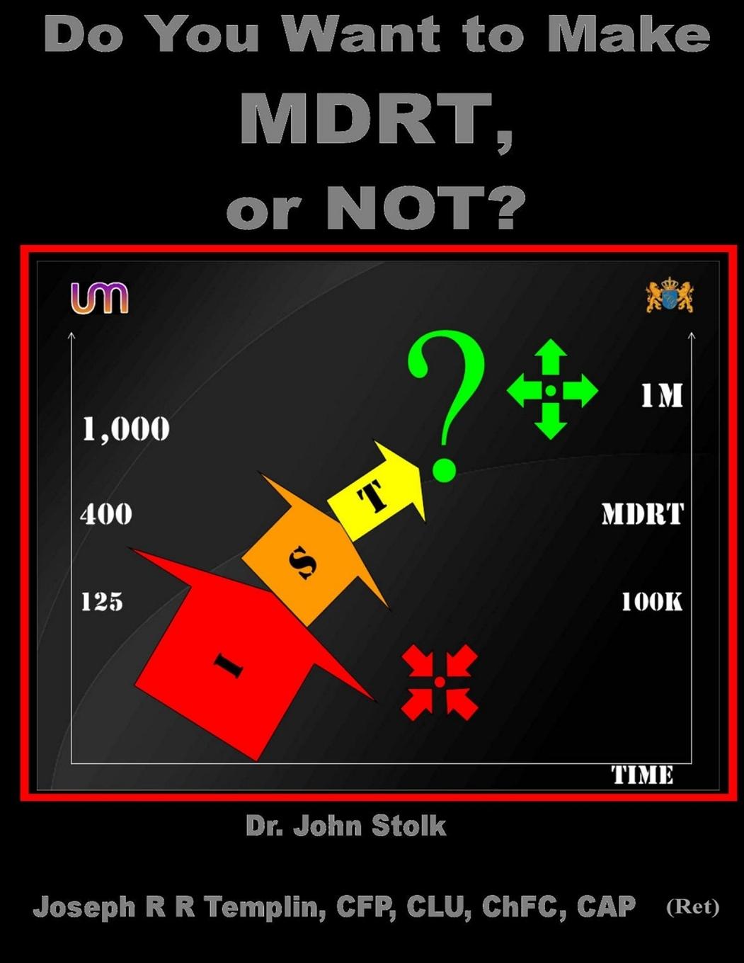 Vorderes Coverbild Do You Want To Make MDRT, Or Not?!