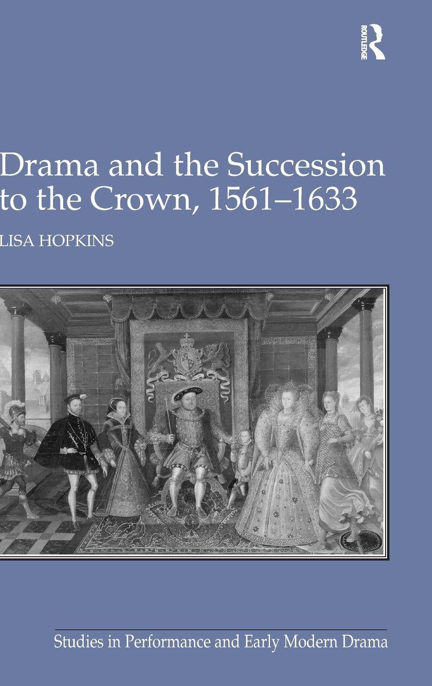 Vorderes Coverbild Drama and the Succession to the Crown, 1561-1633
