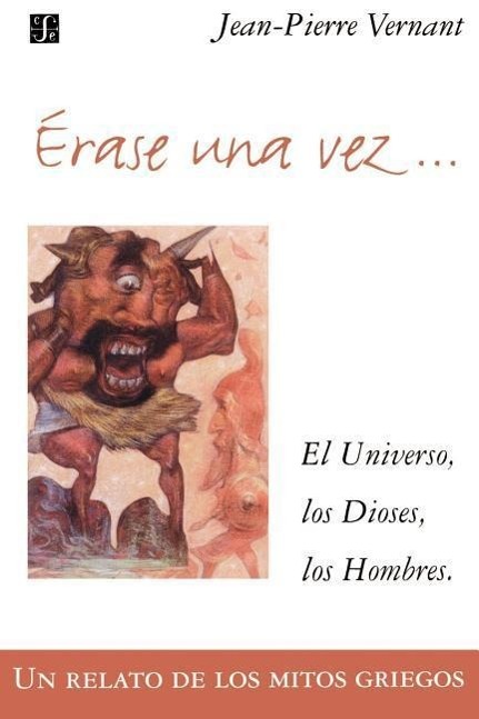 Vorderes Coverbild Erase Una Vez. El Universo, Los Dioses, Los Hombres. Un Relato de Los Mitos Griegos