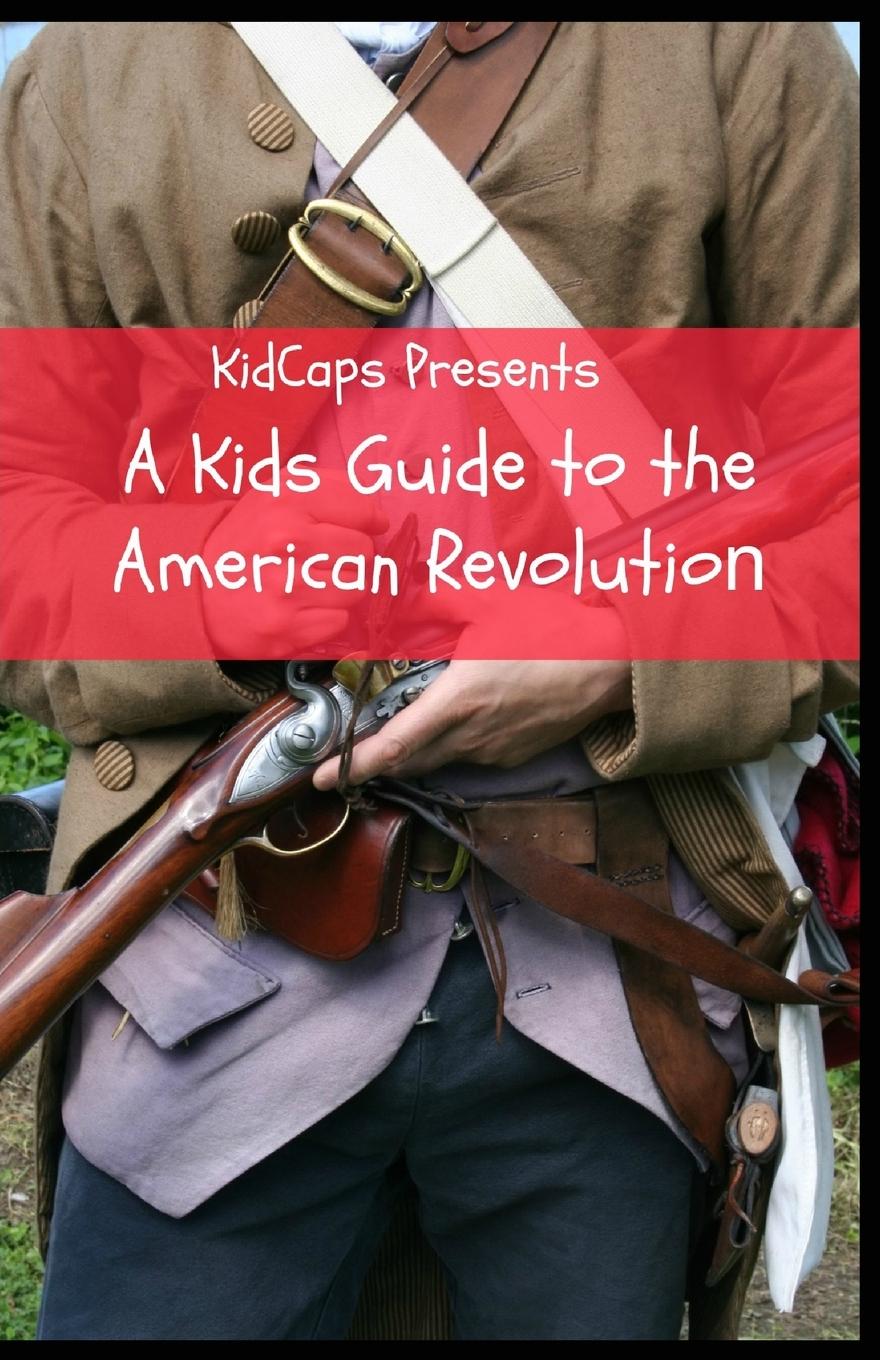 Vorderes Coverbild A Kids Guide to the American Revolution