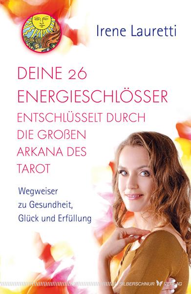 Vorderes Coverbild Deine 26 Energieschlösser entschlüsselt durch die großen Arkana des Tarot