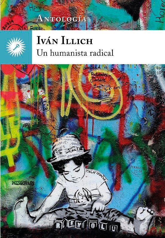 Vorderes Coverbild Iván Illich, un humanista radical : antología