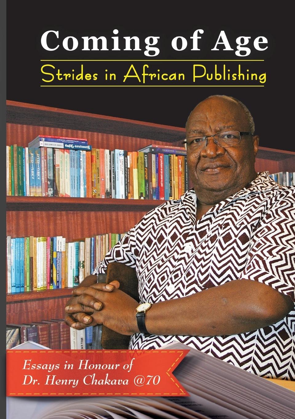 Vorderes Coverbild Coming of Age. Strides in African Publishing Essays in Honour of Dr Henry Chakava at 70