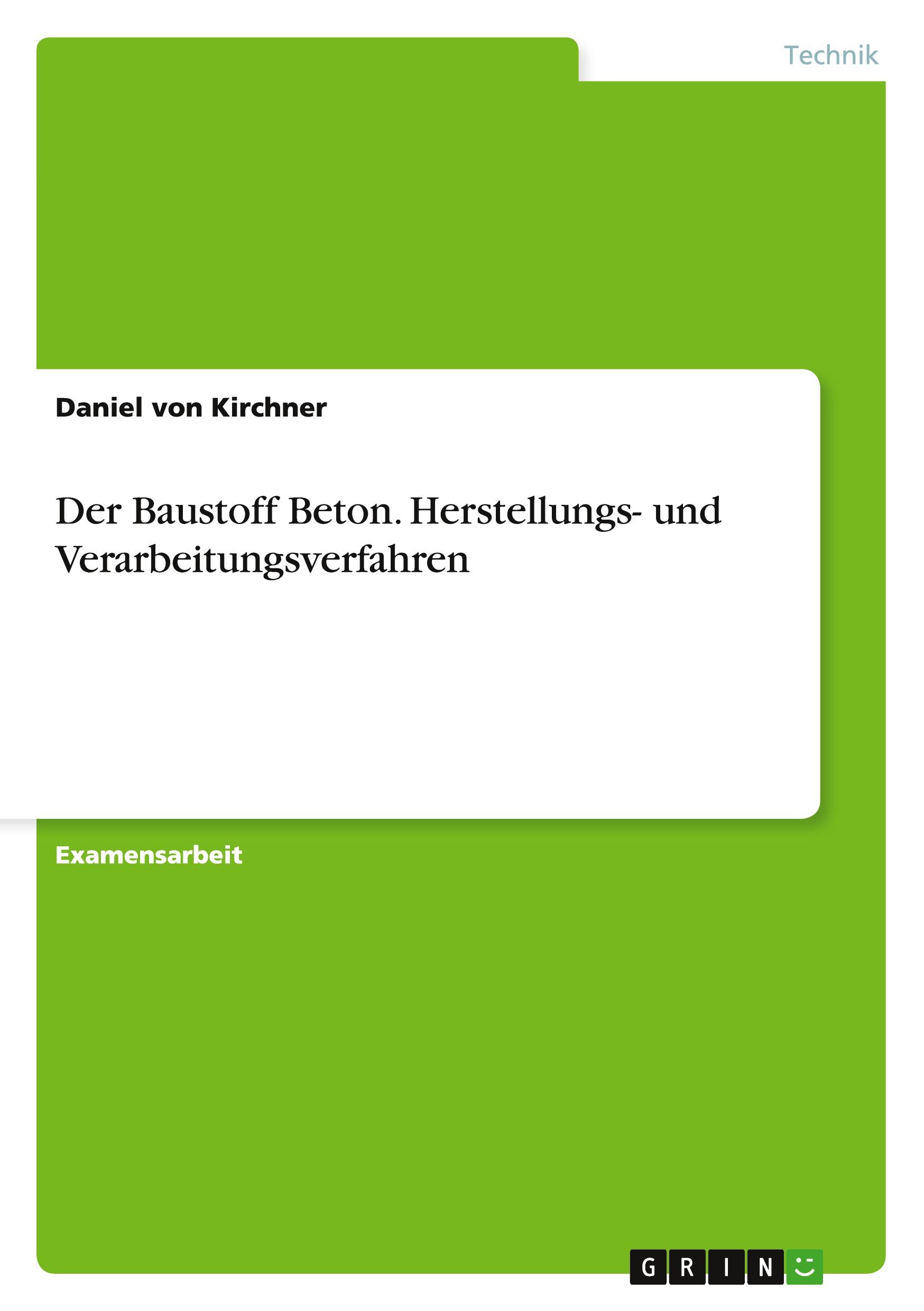 Vorderes Coverbild Der Baustoff Beton. Herstellungs- und Verarbeitungsverfahren