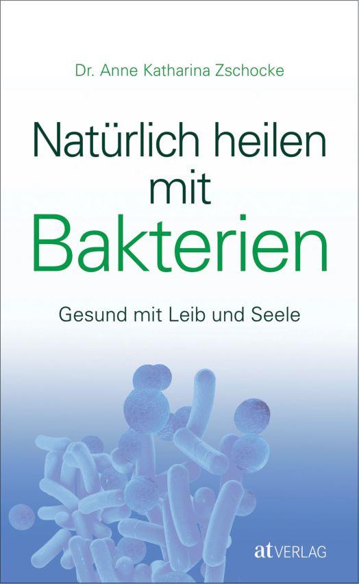 Vorderes Coverbild Natürlich heilen mit Bakterien