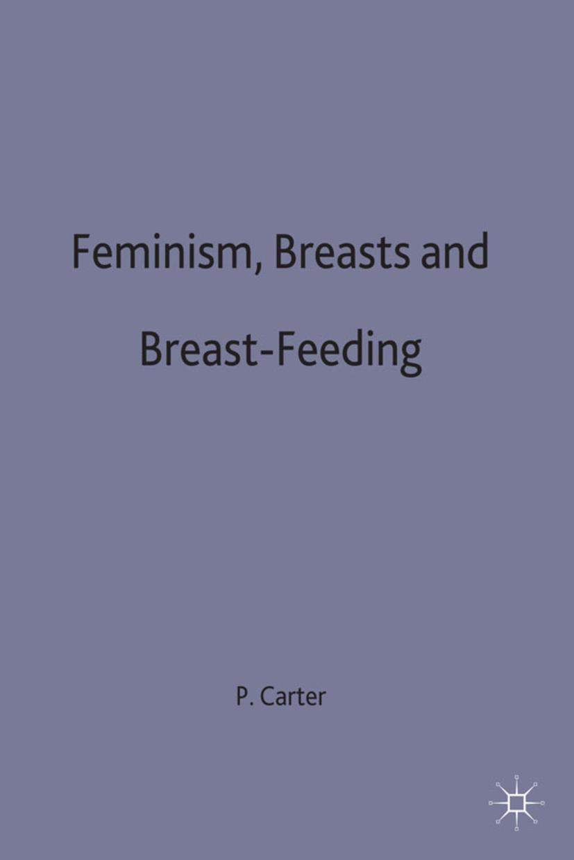 Vorderes Coverbild Feminism, Breasts and Breast-Feeding