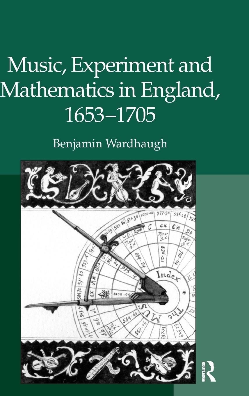 Vorderes Coverbild Music, Experiment and Mathematics in England, 1653-1705