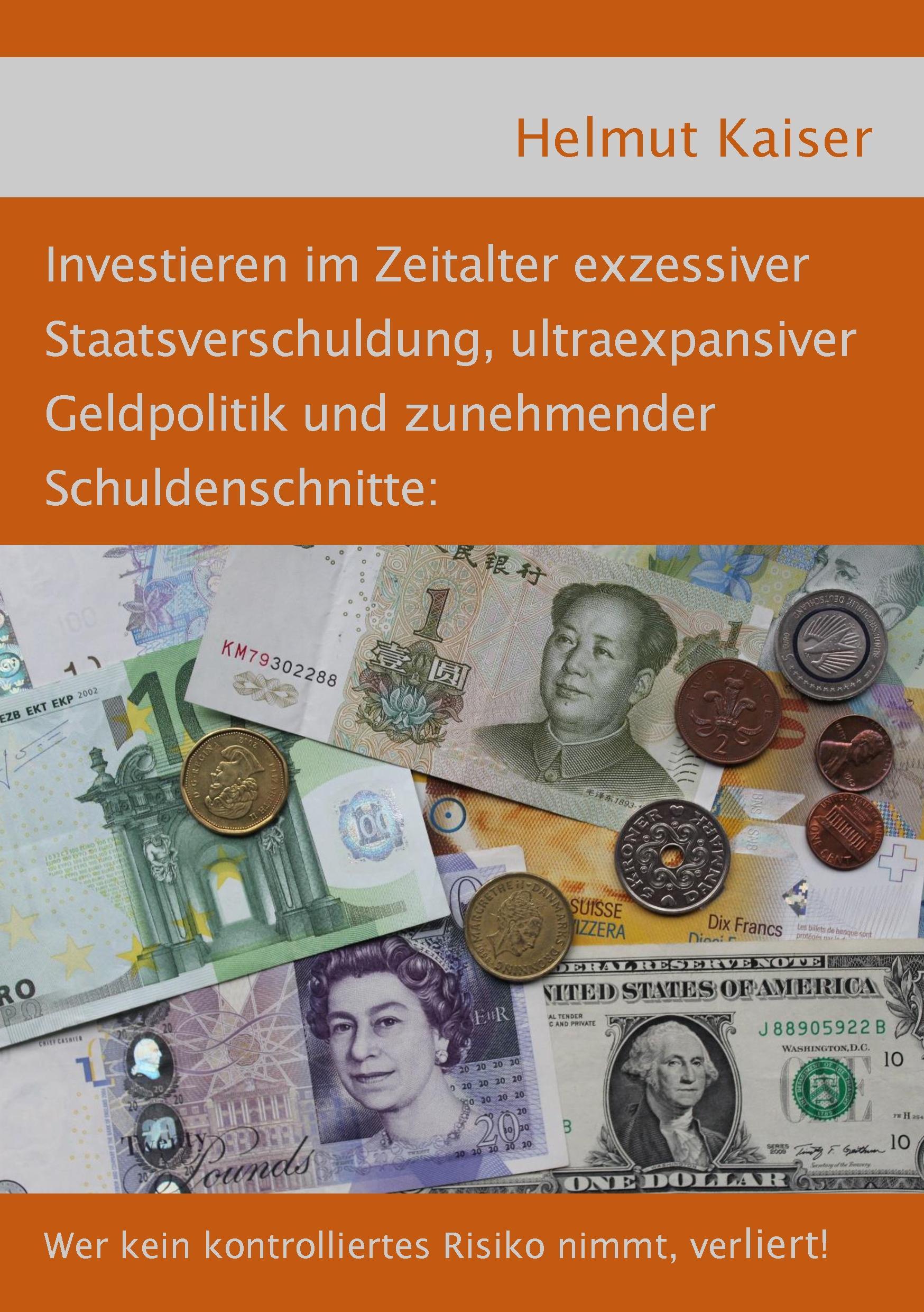 Vorderes Coverbild Investieren im Zeitalter exzessiver Staatsverschuldung, ultraexpansiver Geldpolitik und zunehmender Schuldenschnitte