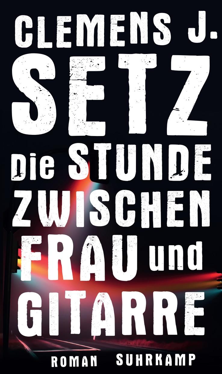 Vorderes Coverbild Die Stunde zwischen Frau und Gitarre