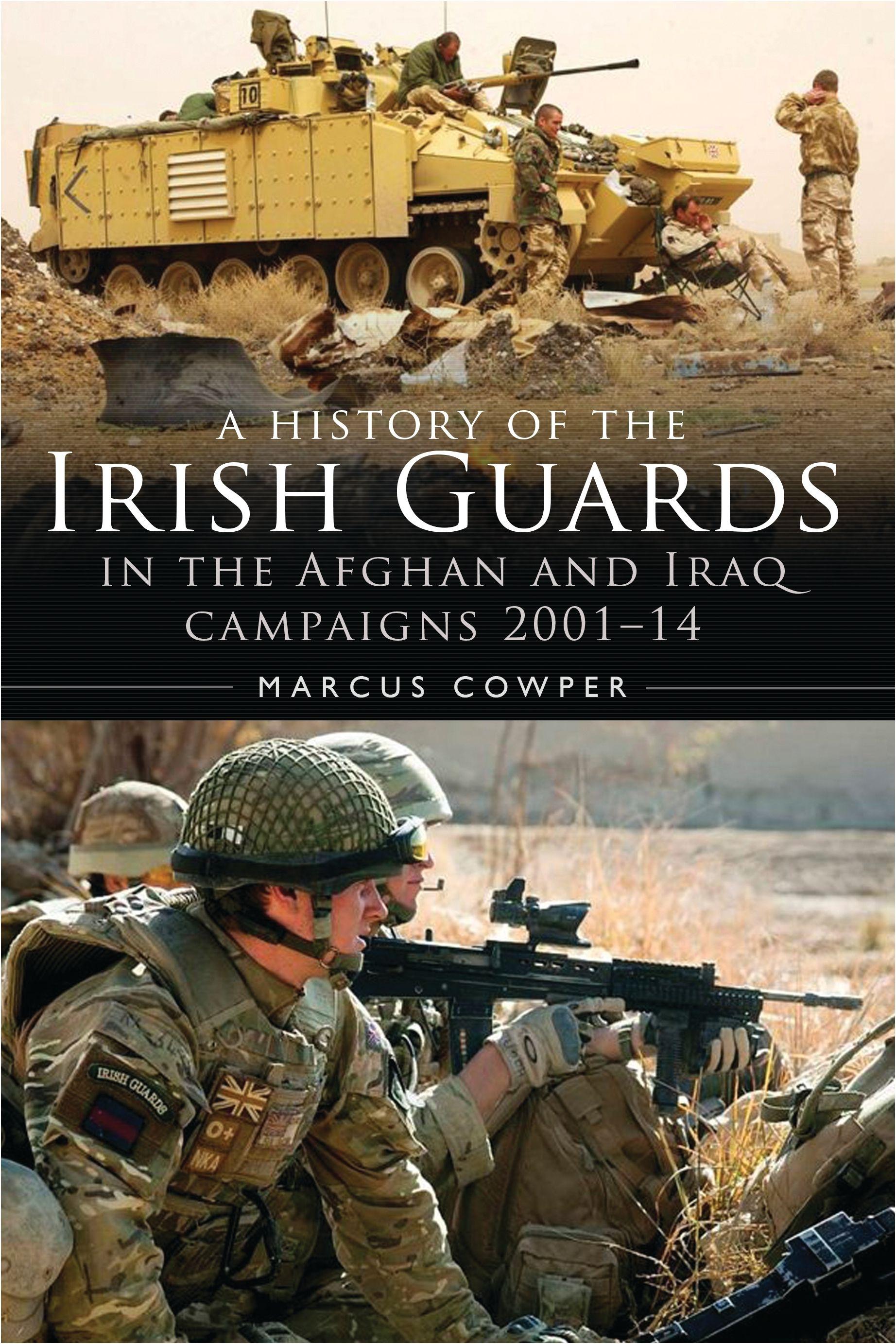 Vorderes Coverbild A History of the Irish Guards in the Afghan and Iraq Campaigns 2001-2014