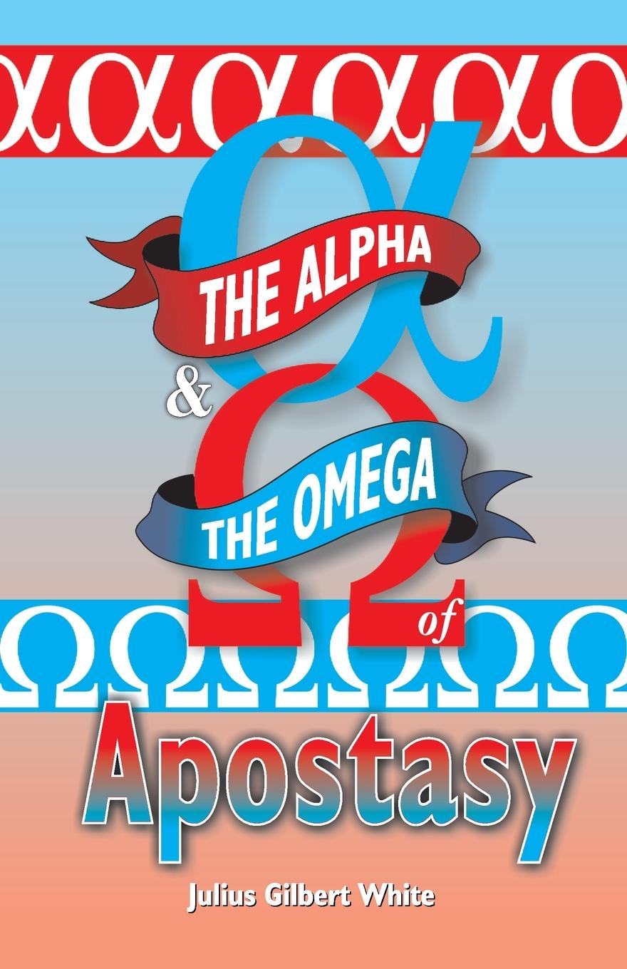 Vorderes Coverbild The Alpha and the Omega of Apostasy