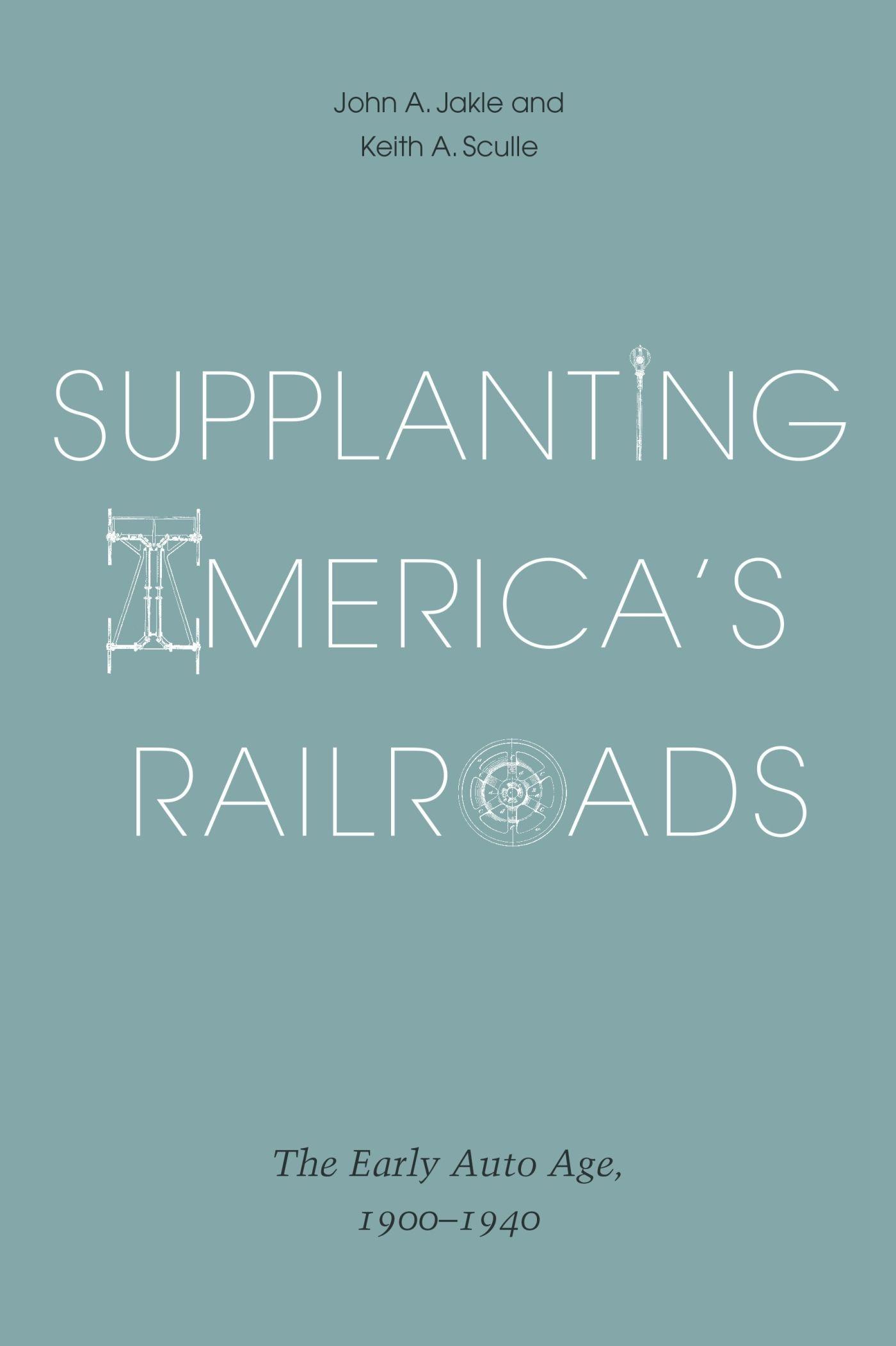 Vorderes Coverbild Supplanting America's Railroads