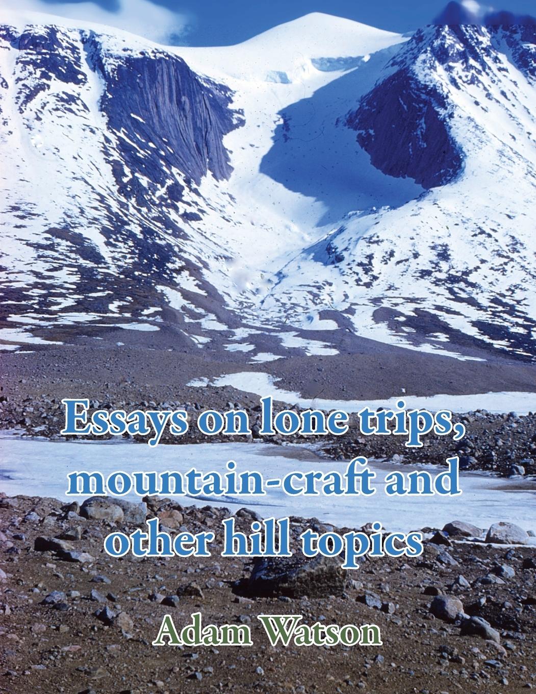 Vorderes Coverbild Essays on lone trips, mountain-craft and other hill topics