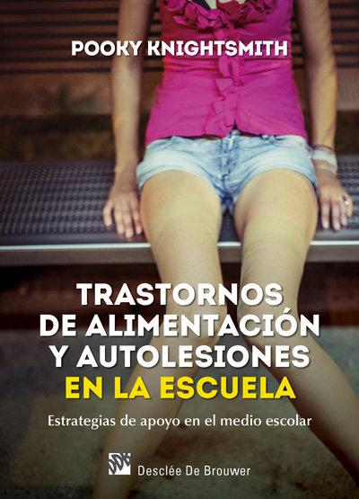 Vorderes Coverbild Trastornos de alimentación y autolesiones en la escuela : estrategias de apoyo en el medio escolar