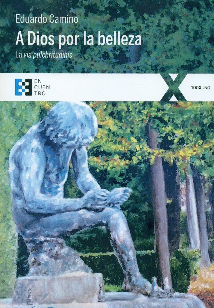 Vorderes Coverbild A Dios por la belleza : la via pulchritudinis
