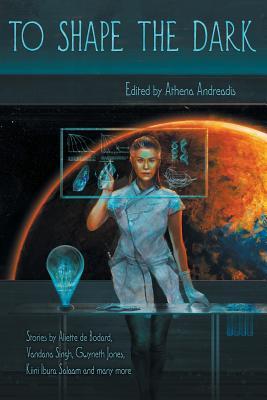 Vorderes Coverbild To Shape the Dark