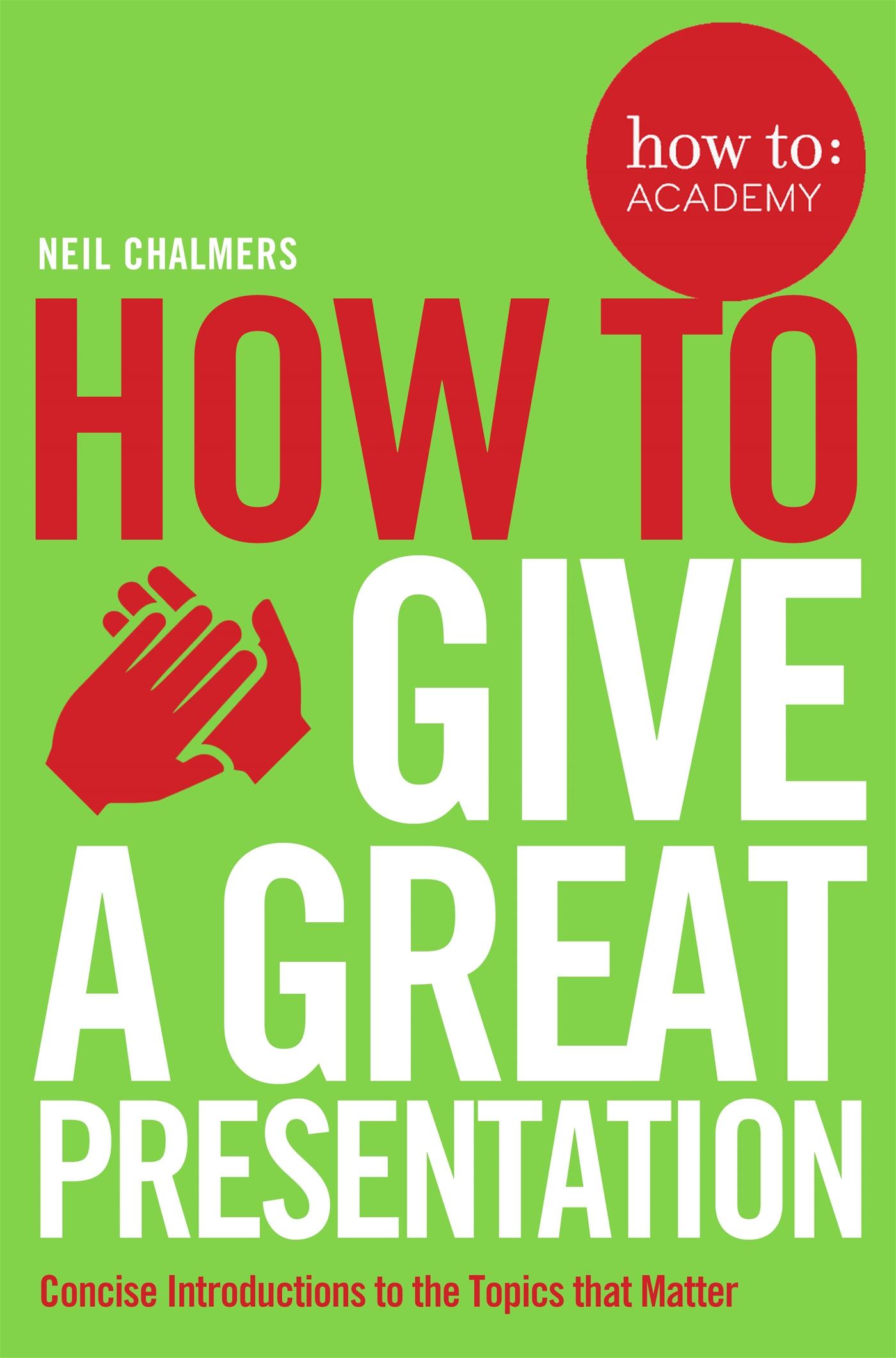 Vorderes Coverbild How To Give A Great Presentation