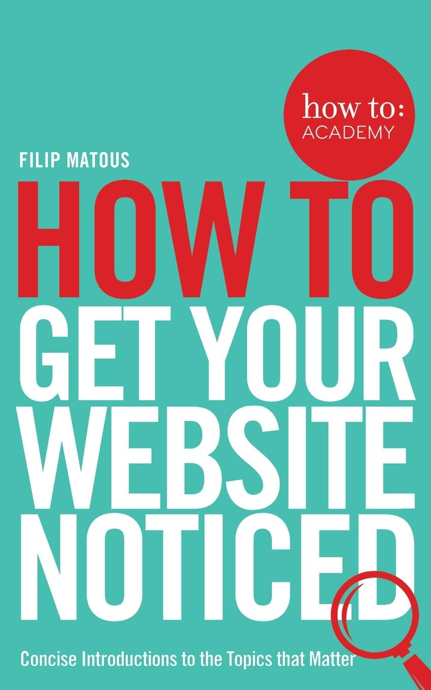 Vorderes Coverbild How To Get Your Website Noticed