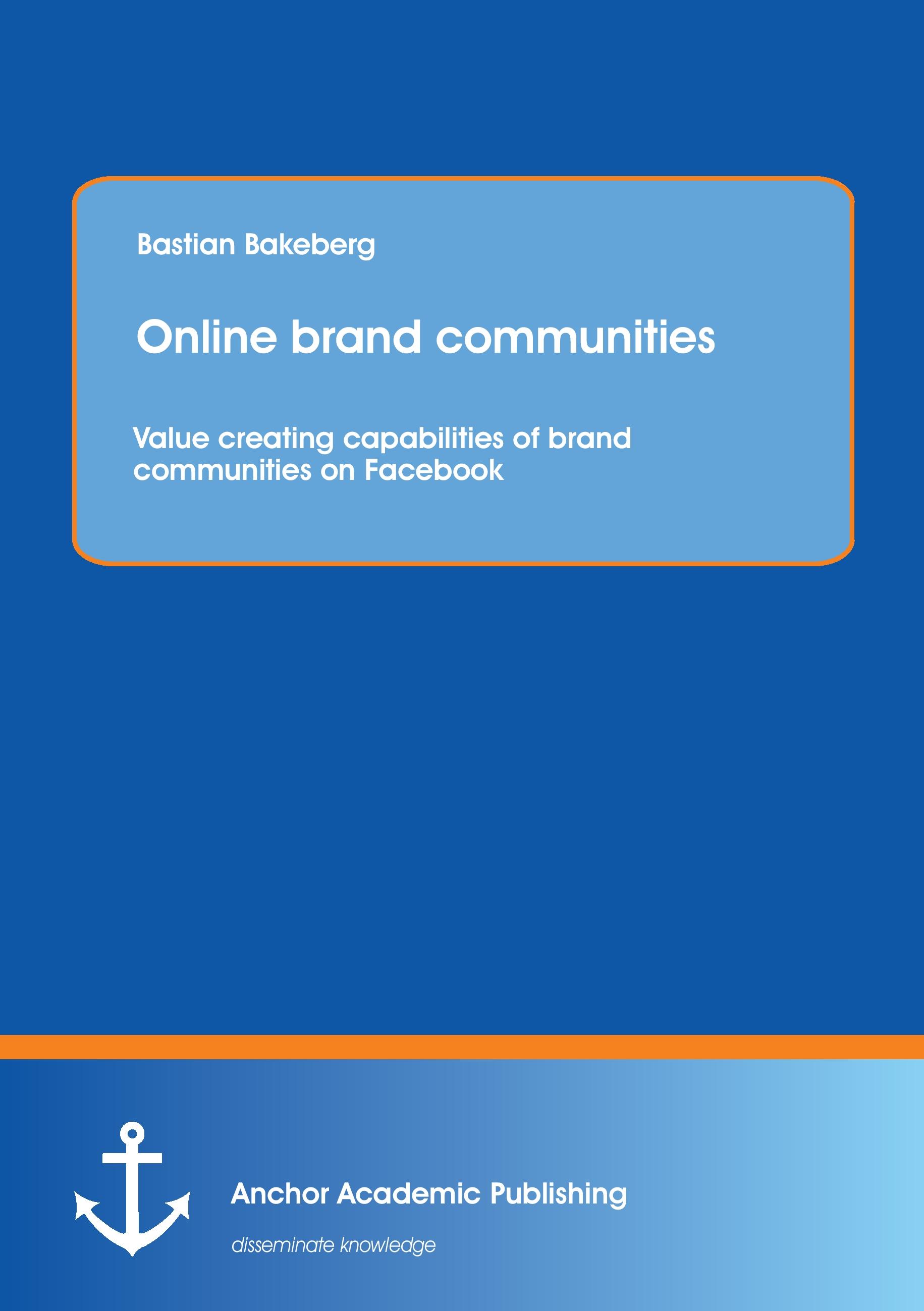 Vorderes Coverbild Online brand communities: Value creating capabilities of brand communities on Facebook