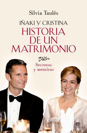 Vorderes Coverbild Historia de un matrimonio : Iñaki y Cristina : secretos y mentiras