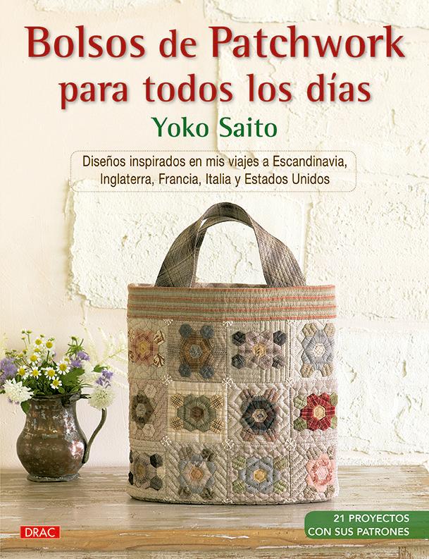 Vorderes Coverbild Bolsos de patchwork para todos los días : diseños inspirados en mis viajes a Escandinavia, Inglaterra, Francia, Italia y Estados Unidos