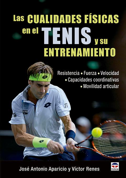 Vorderes Coverbild Las cualidades físicas en el tenis y su entrenamiento : resistencia, fuerza, velocidad, capacidades coordinativas, movilidad muscular