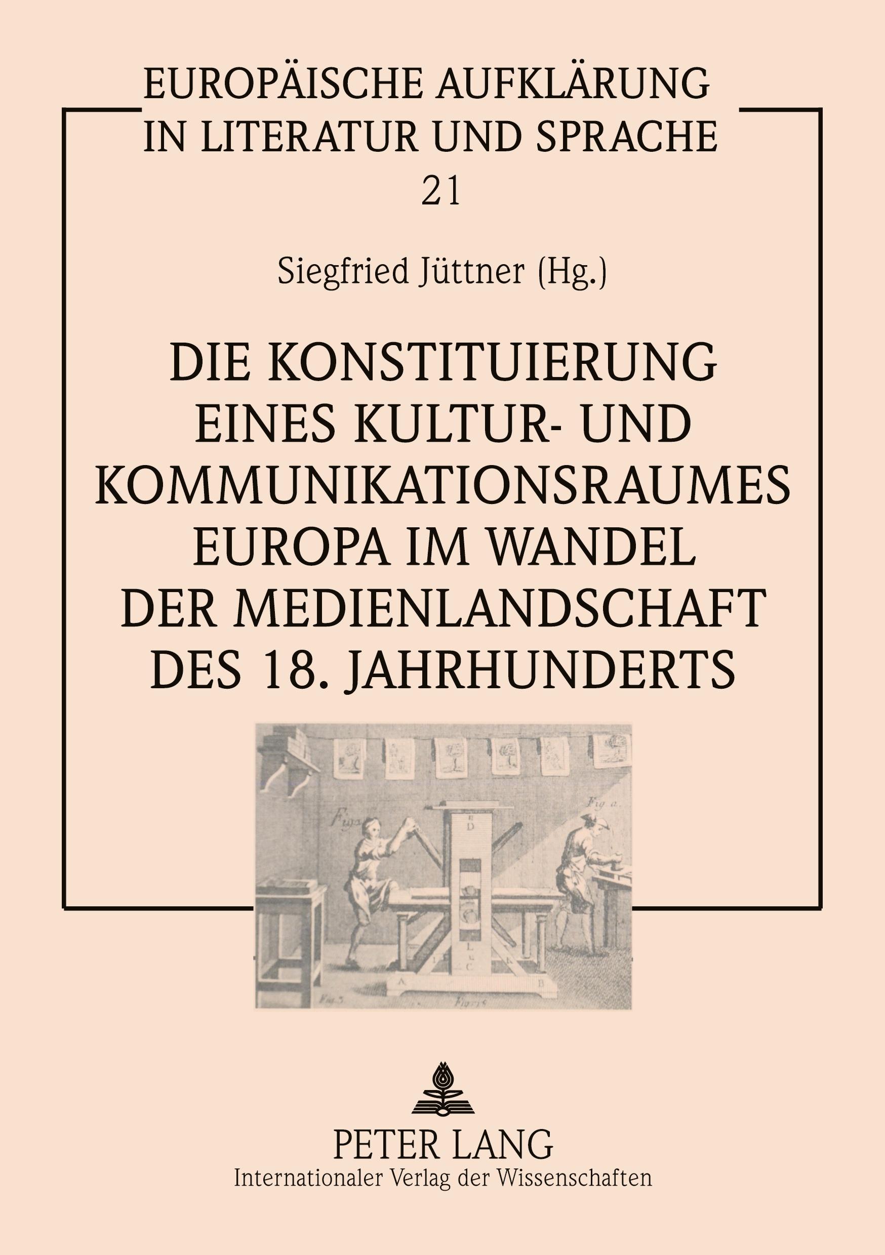 Vorderes Coverbild Die Konstituierung eines Kultur- und Kommunikationsraumes Europa im Wandel der Medienlandschaft des 18. Jahrhunderts