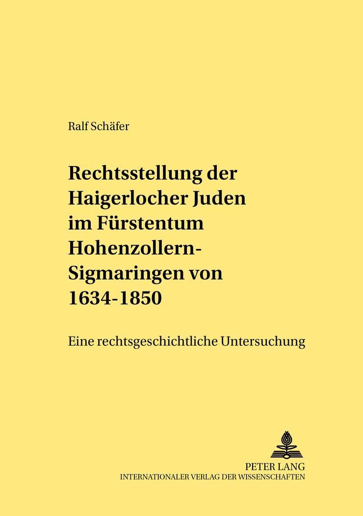 Vorderes Coverbild Die Rechtsstellung der Haigerlocher Juden im Fürstentum Hohenzollern-Sigmaringen von 1634-1850