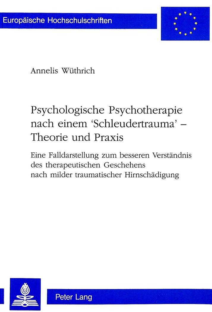 Vorderes Coverbild Psychologische Psychotherapie nach einem 'Schleudertrauma' - Theorie und Praxis