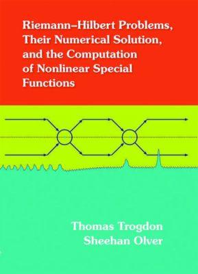 Vorderes Coverbild Riemann-Hilbert Problems, Their Numerical Solution, and the Computation of Nonlinear Special Functions