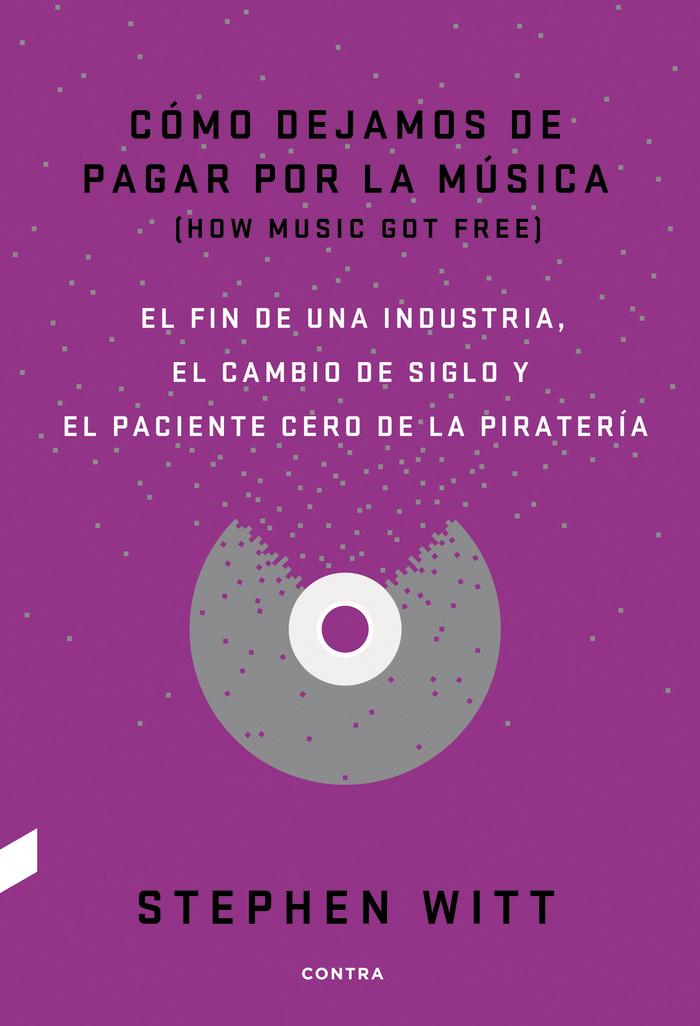Vorderes Coverbild Cómo Dejamos de Pagar Por La Música