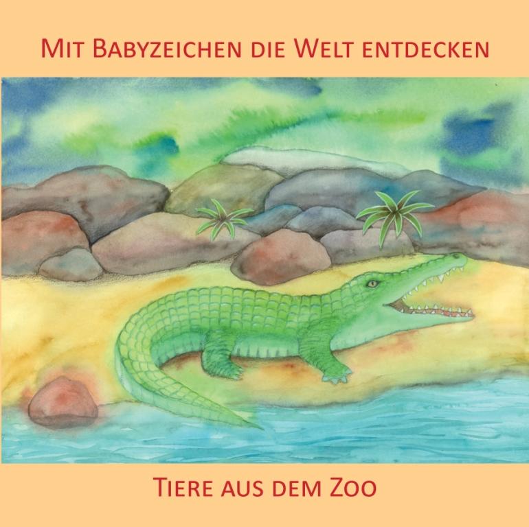 Vorderes Coverbild Mit Babyzeichen die Welt entdecken: Tiere aus dem Zoo