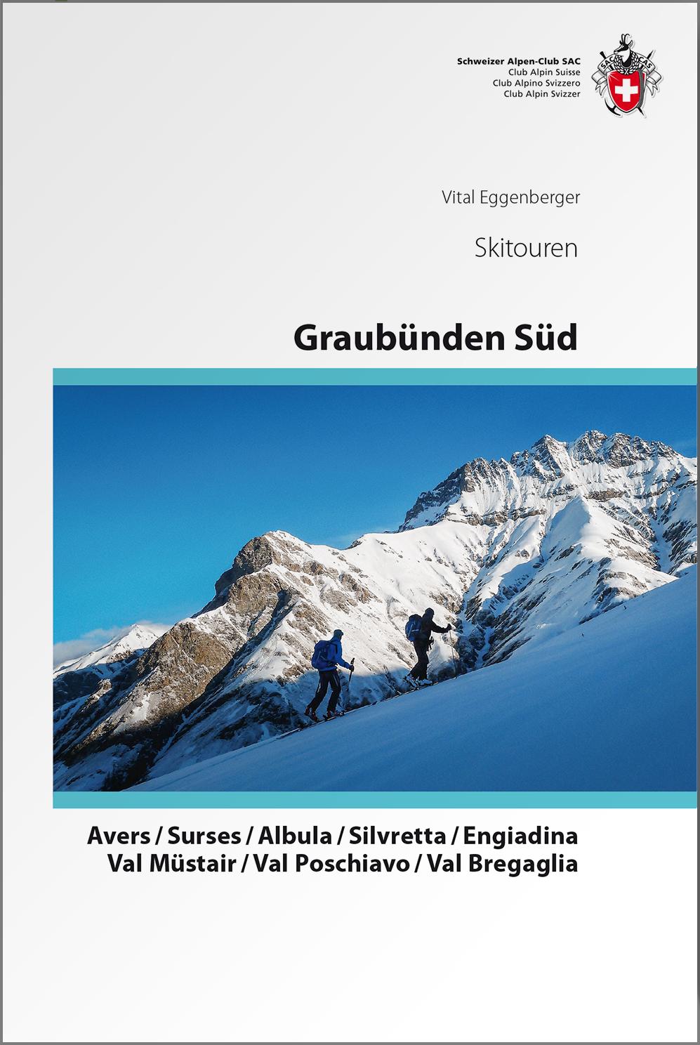 Vorderes Coverbild Graubünden Süd Skitouren. Avers / Surses / Albula / Silvretta / Engiadina / Val Müstair / Val Poschiavo / Val Bregaglia