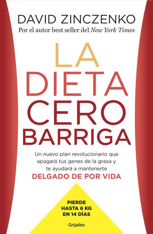 Vorderes Coverbild La dieta cero barriga : un nuevo plan revolucionario que apagará tus genes de la grasa y te ayudará a mantenerte delgado de por vida