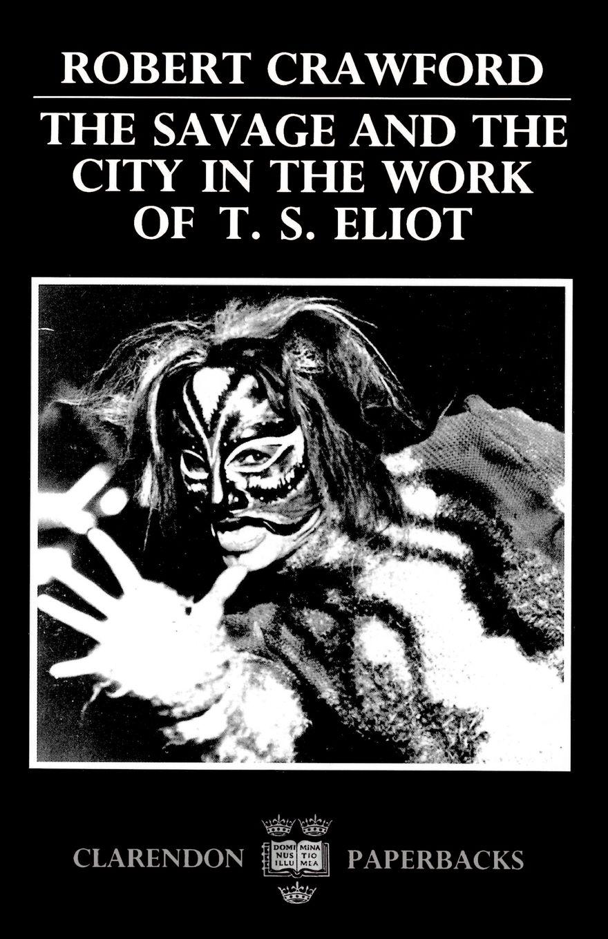 Vorderes Coverbild The Savage and the City in the Work of T.S. Eliot