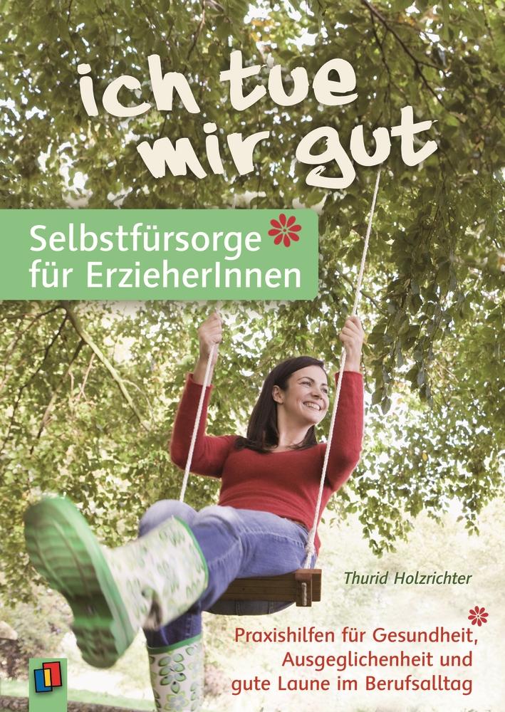 Vorderes Coverbild "Ich tue mir gut" - Selbstfürsorge für Erzieher und Erzieherinnen