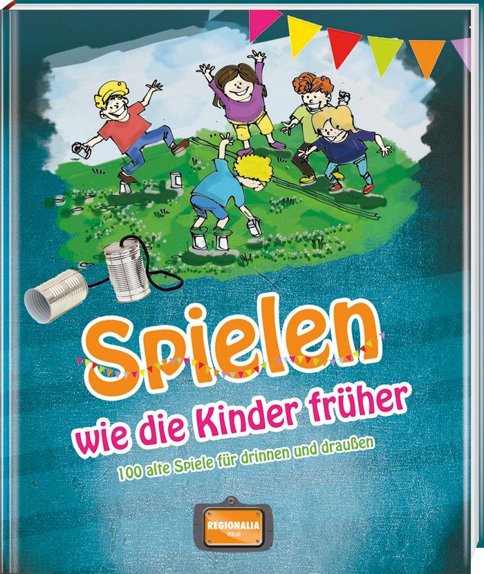 Vorderes Coverbild Spielen wie die Kinder früher