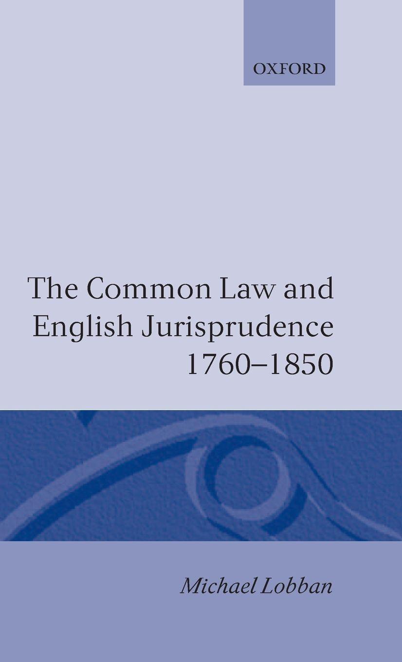 Vorderes Coverbild The Common Law and English Jurisprudence 1760-1850