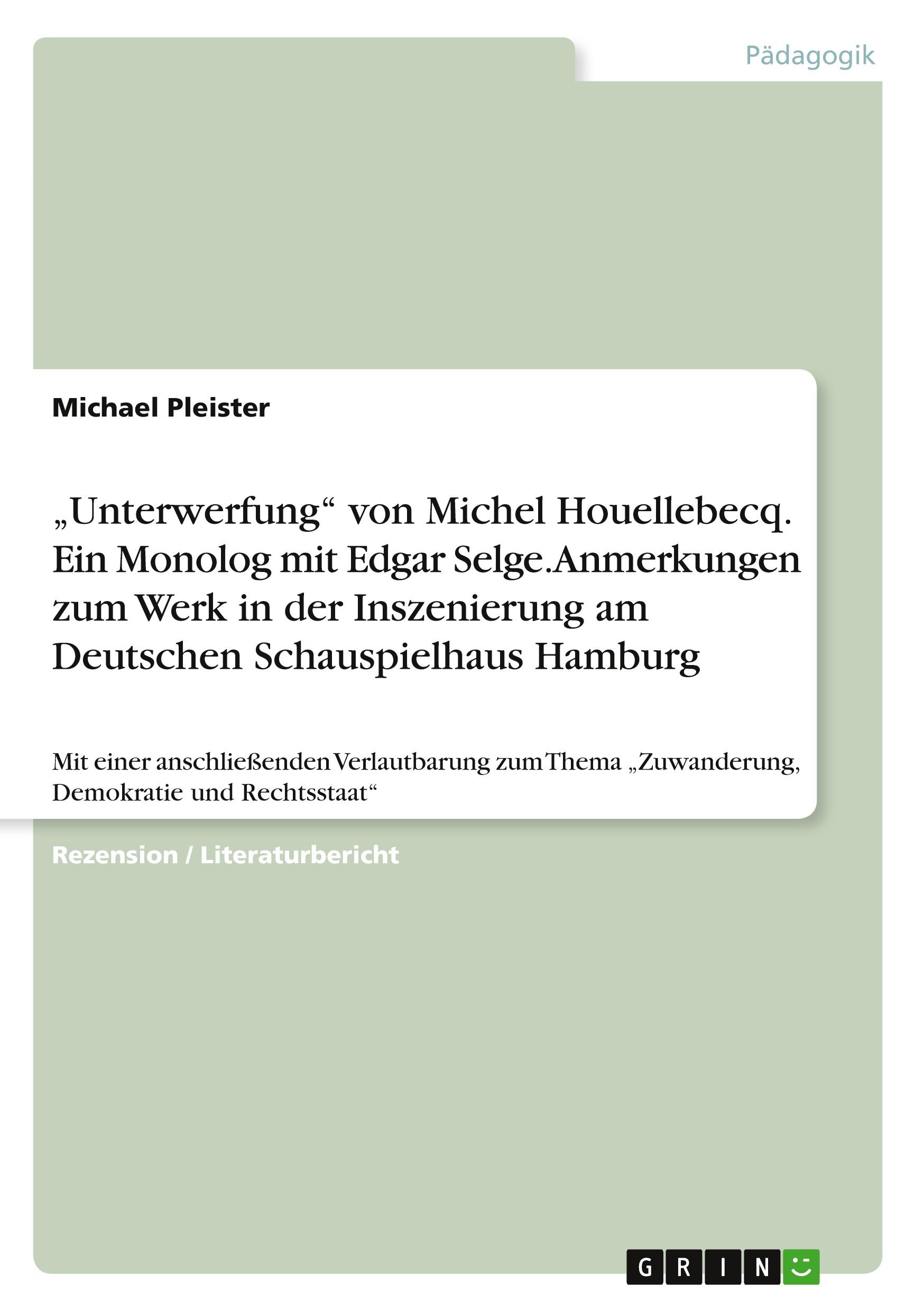 Vorderes Coverbild "Unterwerfung" von Michel Houellebecq. Ein Monolog mit Edgar Selge. Anmerkungen zum Werk in der Inszenierung am Deutschen Schauspielhaus Hamburg