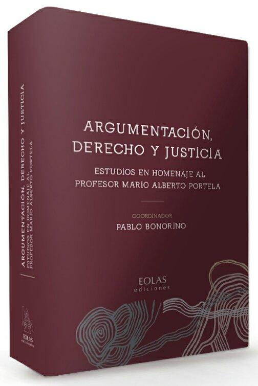 Vorderes Coverbild Argumentación, derecho y justicia : estudios en homenaje al profesor Mario Alberto Portela