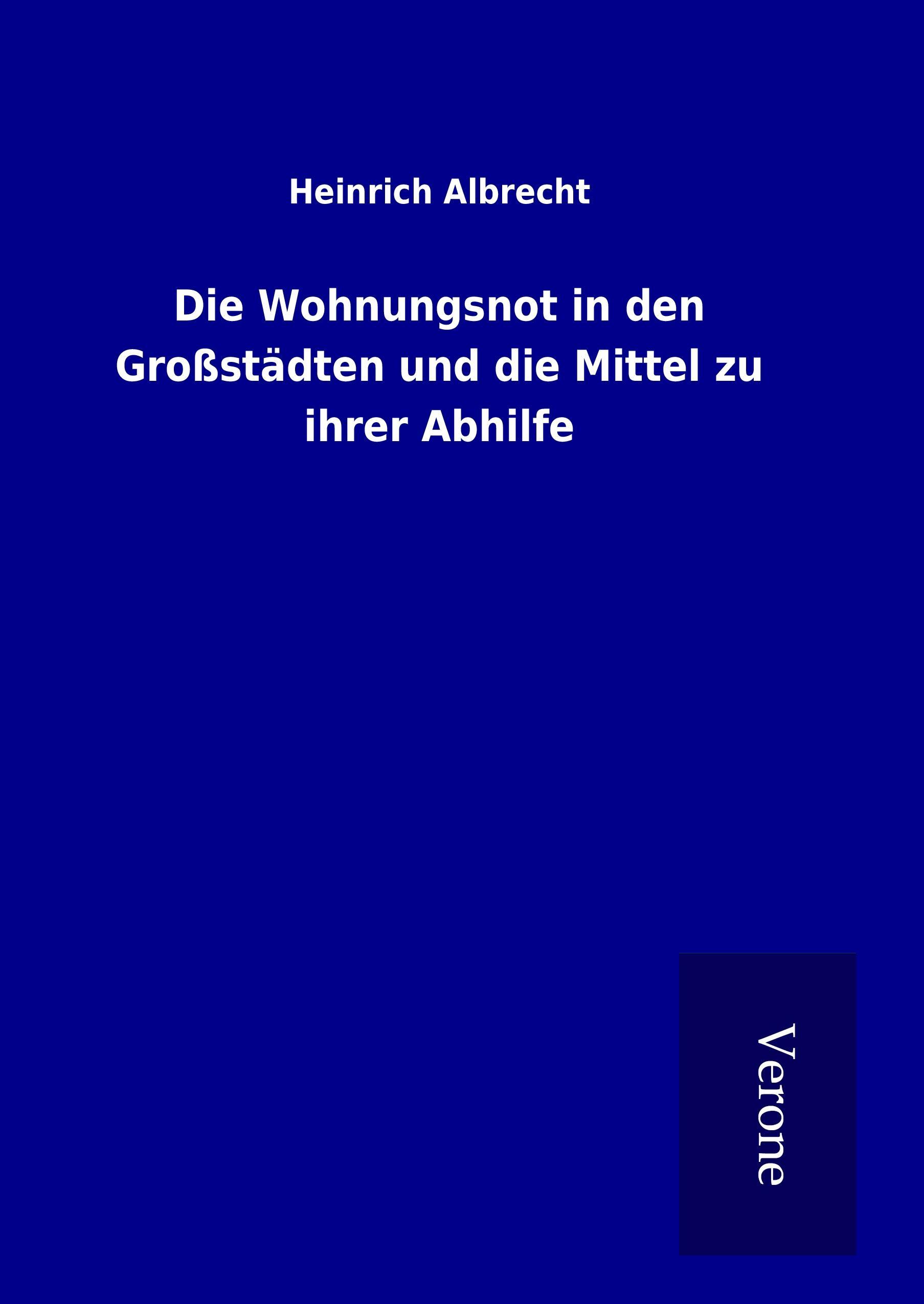 Vorderes Coverbild Die Wohnungsnot in den Großstädten und die Mittel zu ihrer Abhilfe