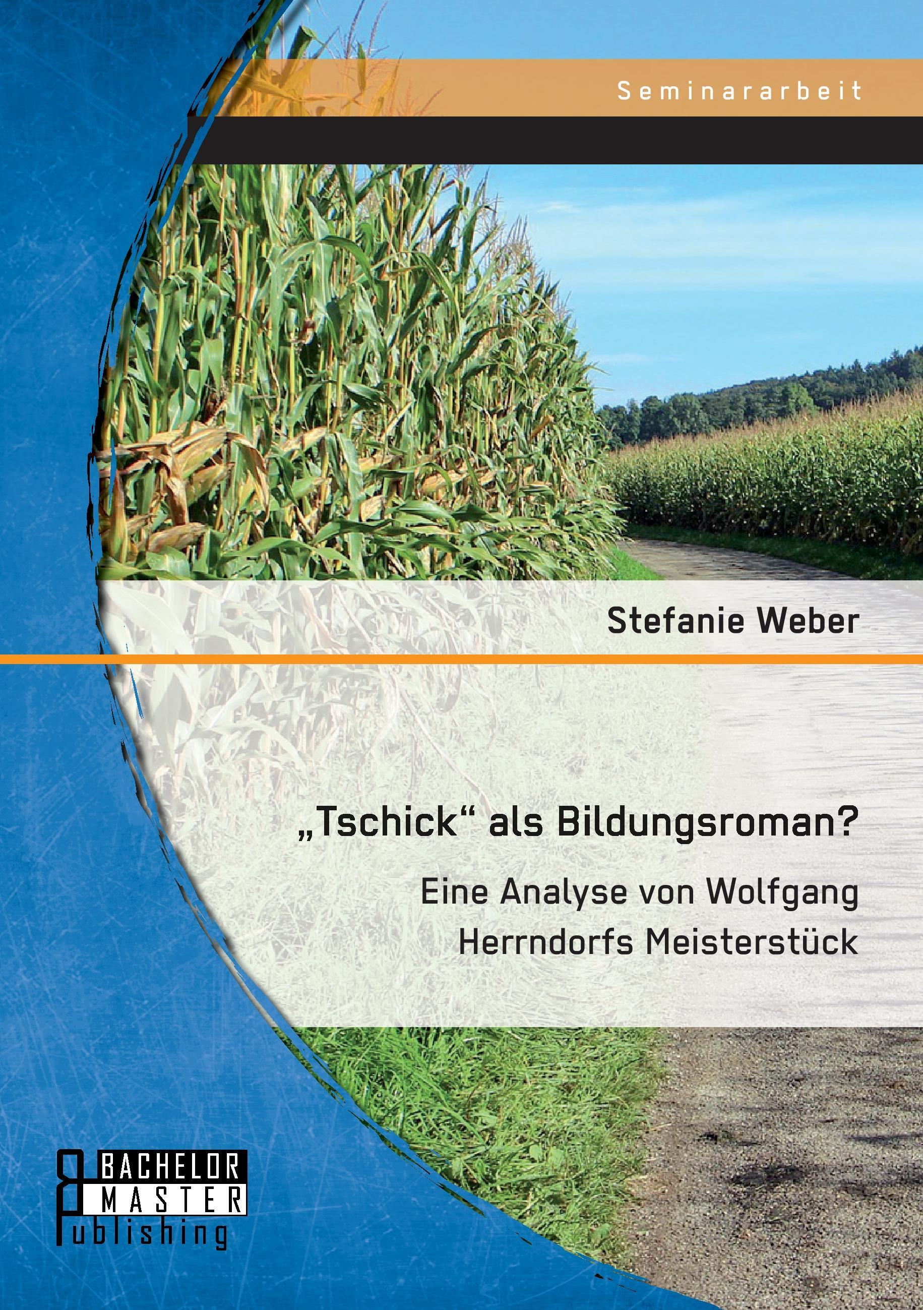 Vorderes Coverbild "Tschick" als Bildungsroman? Eine Analyse von Wolfgang Herrndorfs Meisterstück