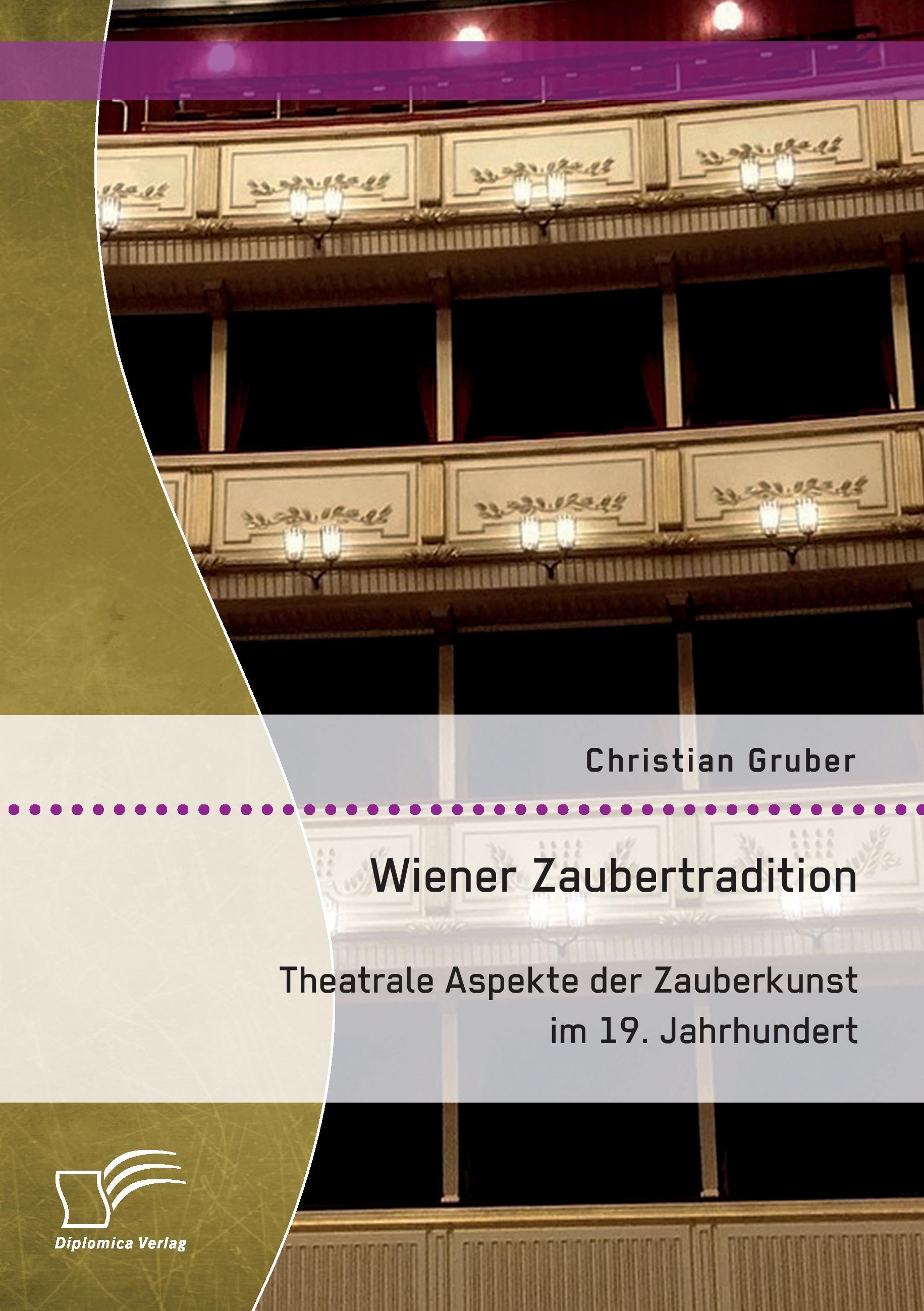 Vorderes Coverbild Wiener Zaubertradition. Theatrale Aspekte der Zauberkunst im 19. Jahrhundert