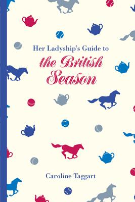 Vorderes Coverbild Her Ladyship's Guide to the British Season