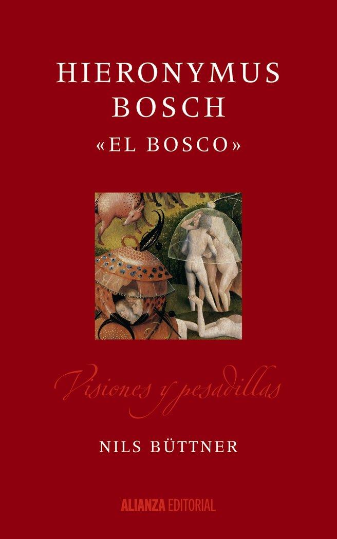 Vorderes Coverbild Hieronymus Bosch "El Bosco" : visiones y pesadillas