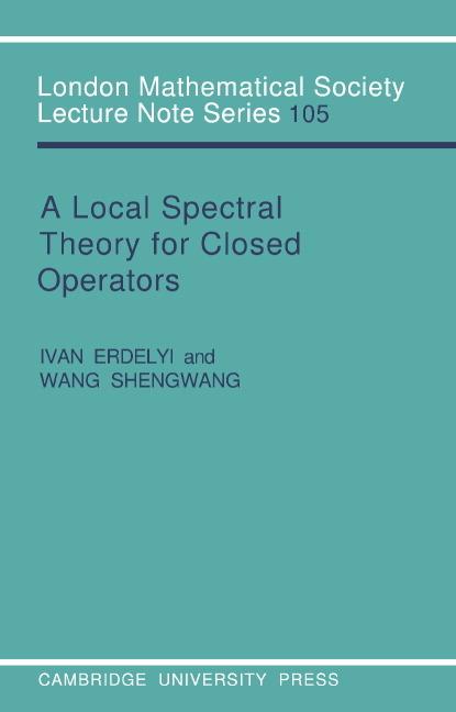Vorderes Coverbild A Local Spectral Theory for Closed Operators